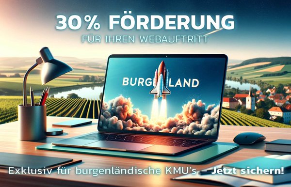 30 % Förderung für Ihre Website im Burgenland sichern – jetzt informieren! Laptop mit Raketenstart und Schriftzug ‚Burgenland‘ auf dem Bildschirm, im Hintergrund burgenländische Landschaft. Text im Bild: 30 % Förderung für Ihren Webauftritt – exklusiv für burgenländische KMUs.